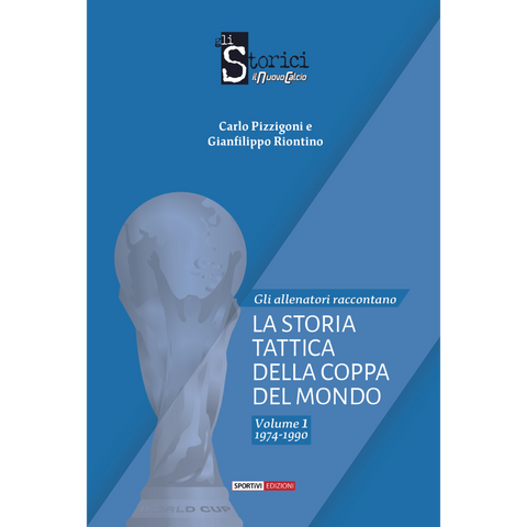THE TACTICAL HISTORY OF THE WORLD CUP - VOL. 1